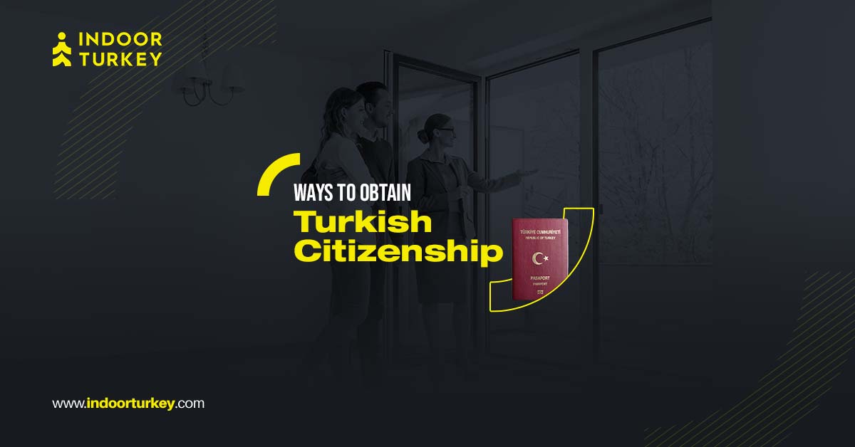 Ways to obtain Turkish citizenship